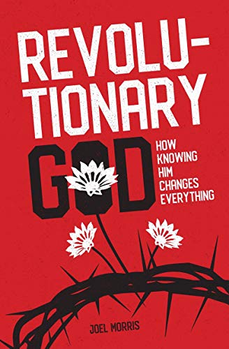 Revolutionary God: How Knowing Him Changes Everything von Christian Focus Publications