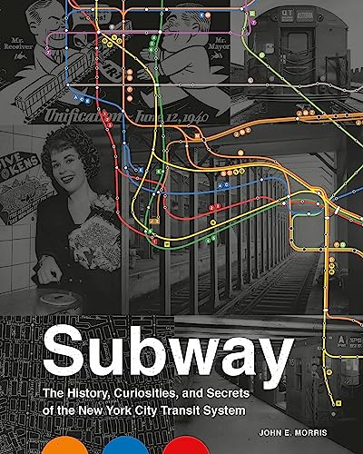 Subway: The Curiosities, Secrets, and Unofficial History of the New York City Transit System von Black Dog & Leventhal Publishers