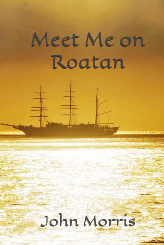 Meet Me on Roatan von Independently published