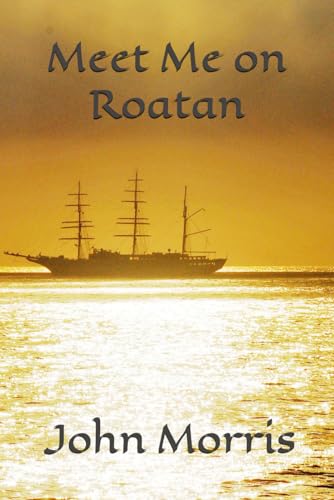 Meet me on Roatan von Independently published