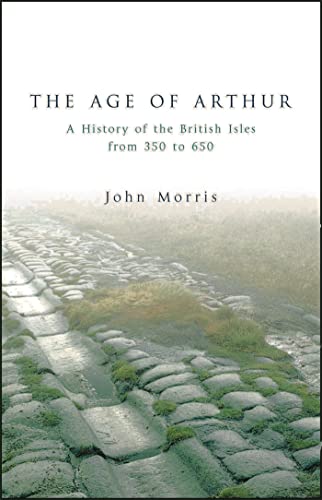 The Age of Arthur: A History of the British Isles from 350 to 650 von Weidenfeld & Nicolson