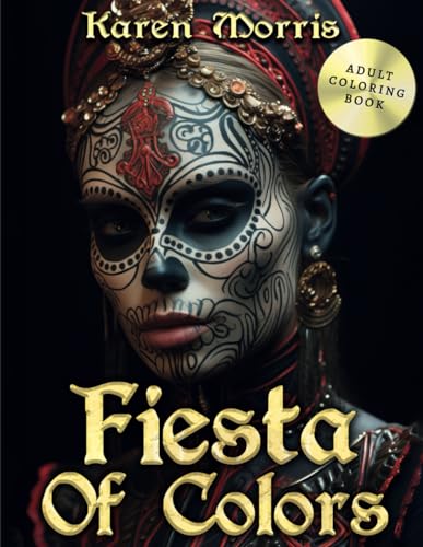 Fiesta Of Colors: A Day of the Dead Coloring Celebration von Independently published