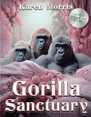 Gorilla Sanctuary: A Coloring Retreat for Retired Apes von Independently published