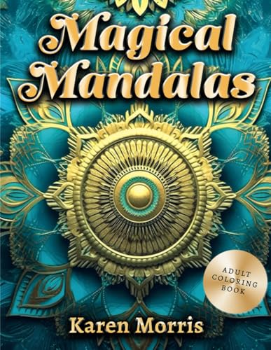 Magical Mandalas: An Enchanting Coloring Odyssey von Independently published