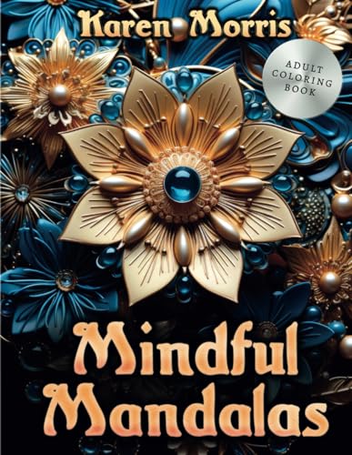 Mindful Mandalas: A Journey of Serenity Through Geometric Harmony: A Mindfulness Coloring Book For Adults von Independently published