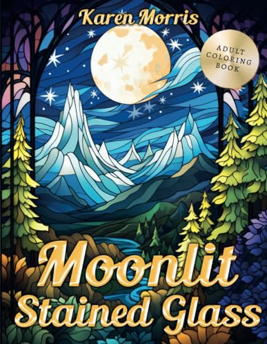 Moonlit Stained Glass: A Coloring Odyssey of Celestial Splendor von Independently published