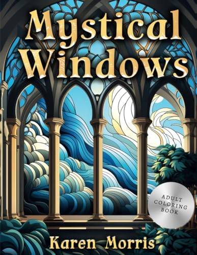 Mystical Windows: A Stained Glass Coloring Odyssey von Independently published