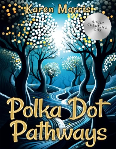 Polka Dot Pathways: A Coloring Journey Through Dotted Landscapes von Independently published