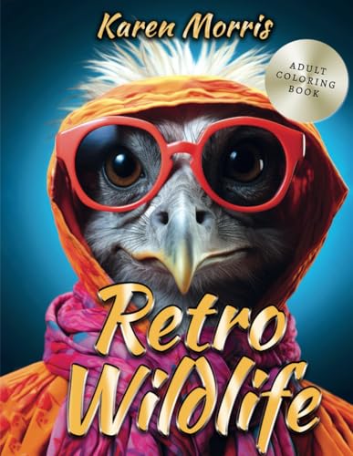 Retro Wildlife: A Humorous, Nostalgic Coloring Journey von Independently published
