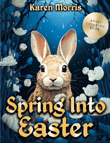 Spring Into Easter: A Coloring Celebration of Renewal and Joy von Independently published
