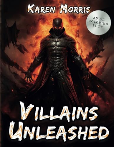 Villains Unleashed: A Coloring Odyssey of Dark Intrigue von Independently published