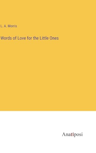 Words of Love for the Little Ones von Anatiposi Verlag
