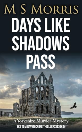 Days Like Shadows Pass: A Yorkshire Murder Mystery (DCI Tom Raven Crime Thrillers, Band 5) von Landmark Media