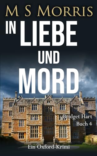 In Liebe und Mord: Ein Oxford-Krimi (Die Bridget-Hart-Reihe, Band 4) von Landmark Media