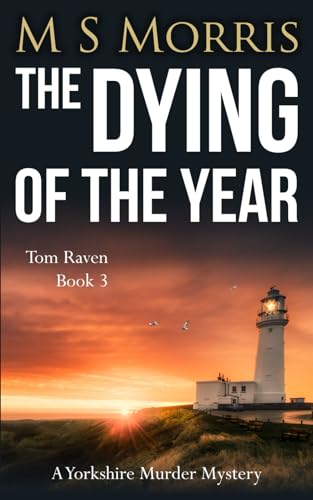 The Dying of the Year: A Yorkshire Murder Mystery (DCI Tom Raven Crime Thrillers, Band 3)