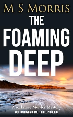 The Foaming Deep: A Yorkshire Murder Mystery (DCI Tom Raven Crime Thrillers, Band 8) von Landmark Media