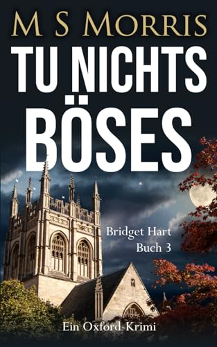 Tu nichts Böses: Ein Oxford-Krimi (Die Bridget-Hart-Reihe, Band 3) von Landmark Media