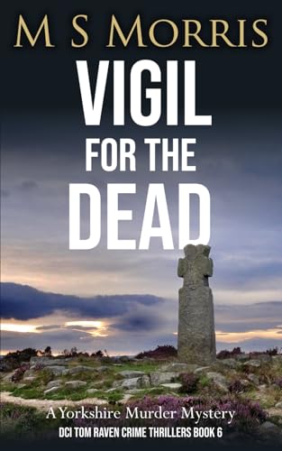 Vigil for the Dead: A Yorkshire Murder Mystery (DCI Tom Raven Crime Thrillers, Band 6) von Landmark Media