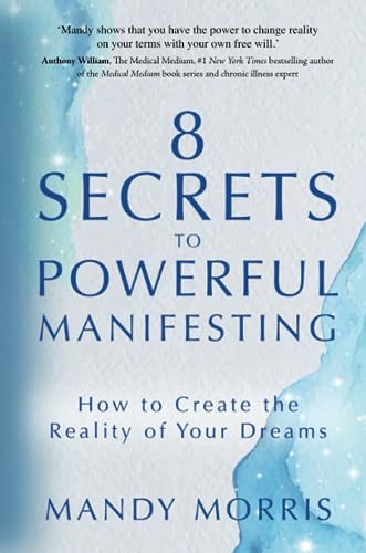 8 Secrets to Powerful Manifesting: How to Create the Reality of Your Dreams von Hay House UK