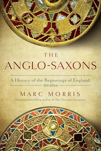 The Anglo-saxons: A History of the Beginnings of England: 400-1066