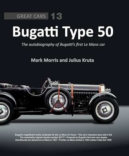 Bugatti Type 50: The autobiography of Bugatti's first Le Mans car (Great Cars, Band 13)