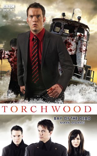 Torchwood: Bay of the Dead (Torchwood, 4)