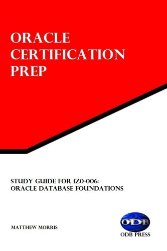 Study Guide for 1Z0-006: Oracle Database Foundations: Oracle Certification Prep von ODB Press