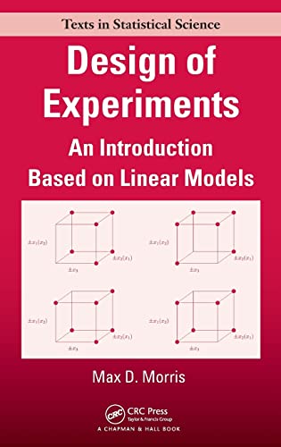 Design of Experiments: An Introduction Based on Linear Models (Texts in Statistical Science) von CRC Press
