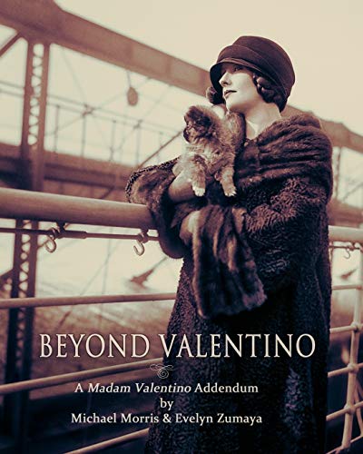 BEYOND VALENTINO: A MADAM VALENTINO ADDENDUM