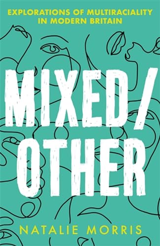 Mixed/Other: Explorations of Multiraciality in Modern Britain von Trapeze