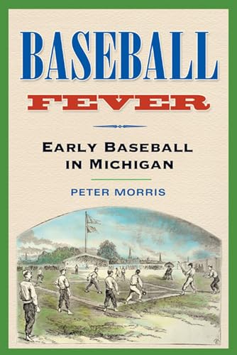Baseball Fever: Early Baseball in Michigan von University of Michigan Regional