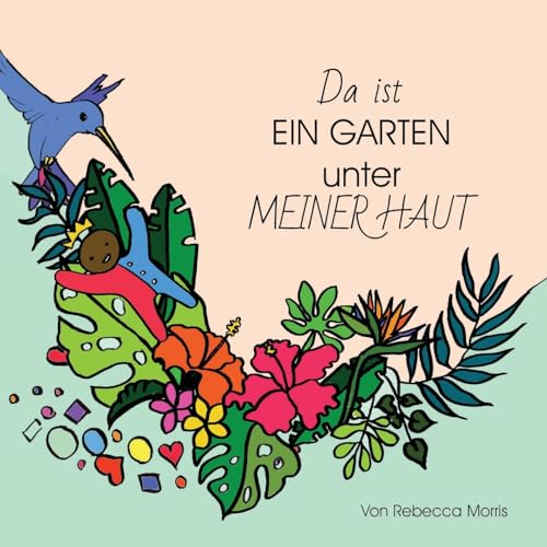 Da ist EIN GARTEN unter MEINER HAUT