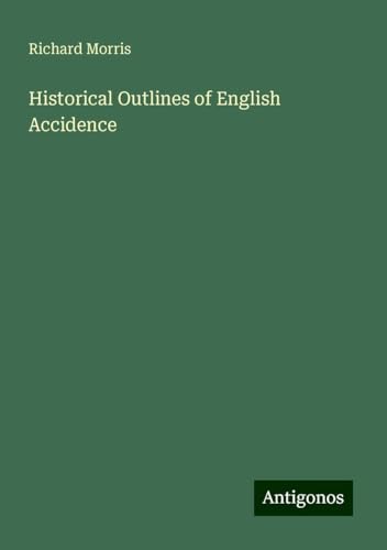 Historical Outlines of English Accidence Historical Outlines of English Accidence von Antigonos Verlag