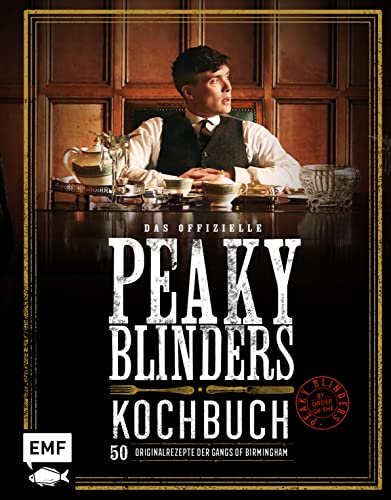 Das offizielle Peaky-Blinders-Kochbuch: 50 Original-Rezepte der Gangs of Birmingham von Edition Michael Fischer / EMF Verlag
