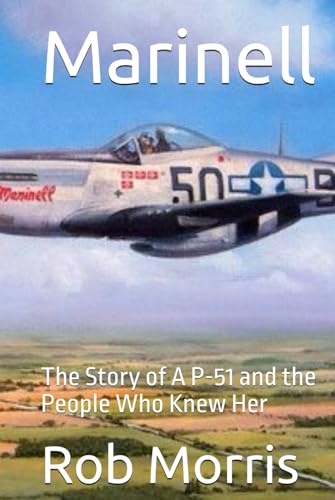 Marinell: The Story of A P-51 and the People Who Knew Her von Independently published