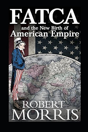 FATCA and the New Birth of American Empire