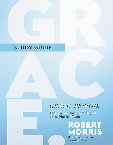 Grace, Period. Study Guide: Living in the Amazing Reality of Jesus' Finished Work von FaithWords