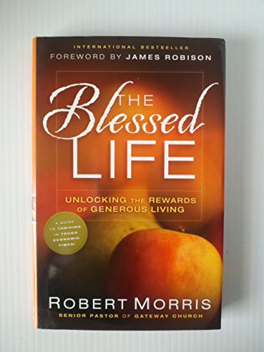 The Blessed Life: Unlocking the Rewards of Generous Living