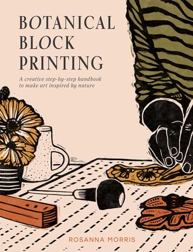 Botanical Block Printing: The new craft and design book for simple modern block and linocut prints, perfect for 2024 pattern art carving projects von Pavilion Books