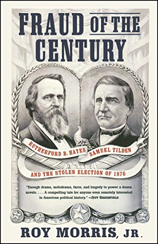 Fraud of the Century: Rutherford B. Hayes, Samuel Tilden, and the Stolen Election of 1876 (A Political Memoir Bestseller) von Simon & Schuster
