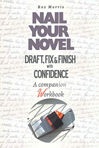 Nail Your Novel: Draft, Fix & Finish With Confidence. A companion workbook von Spark Furnace Books