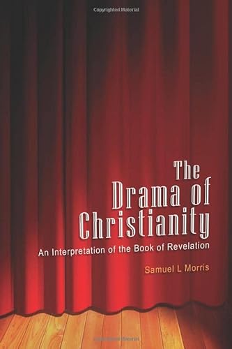 The Drama of Christianity: An Interpretation of the Book of Revelation