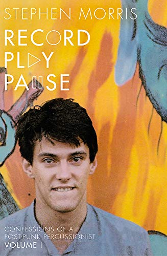 Record Play Pause.Vol.1: Confessions of a Post-Punk Percussionist: The Joy Division Years