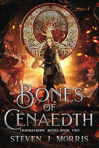 Bones of Cenaedth: An Epic Fantasy (Thaumatropic Roots, Band 2) von Steven J. Morris