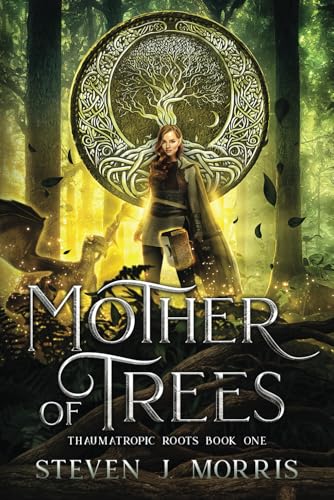 Mother of Trees: An Epic Fantasy (Thaumatropic Roots, Band 1)
