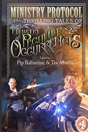 Ministry Protocol: Thrilling Tales of the Ministry of Peculiar Occurrences (Tale from the Archives: Ballantine and Morris) von Imagine That! Studios