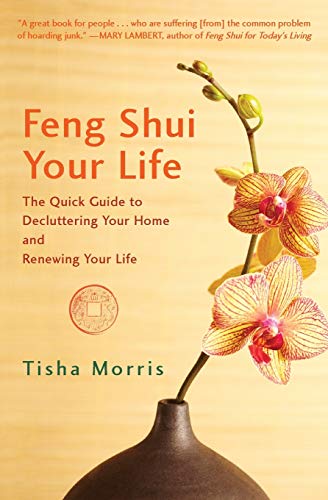 Feng Shui Your Life: The Quick Guide to Decluttering Your Home and Renewing Your Life von Turner