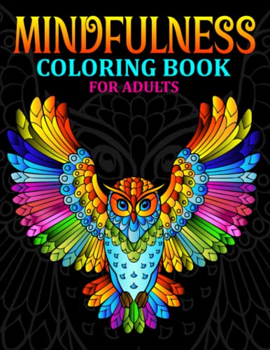 Mindfulness Coloring Book For Adults: Adult coloring Book With Animal and Flower Mandalas, (Stress Relieving Drawings to Calm Down, Reduce Anxiety & Relax. 60 unique images von Independently published