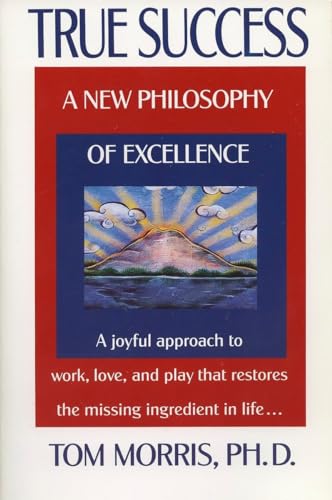 True Success: A New Philosophy of Excellence