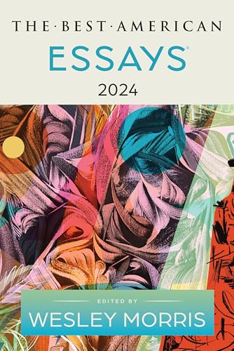The Best American Essays 2024: An Engaging Essay Collection with Award-Winning Voices von Mariner